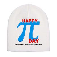 Happy Pi Day Celebrate Your Irrational Side Short Acrylic Beanie