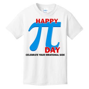 Happy Pi Day Celebrate Your Irrational Side Kids T-Shirt