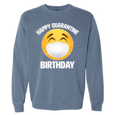 Happy Quarantine Birthday Smiley Emoji Garment-Dyed Sweatshirt