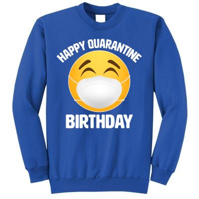 Happy Quarantine Birthday Smiley Emoji Tall Sweatshirt