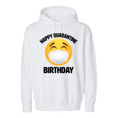 Happy Quarantine Birthday Smiley Emoji Garment-Dyed Fleece Hoodie