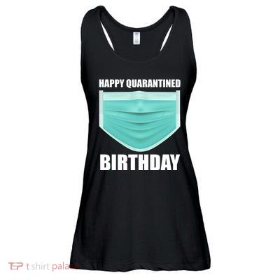 Happy Quarantined Birthday Ladies Essential Flowy Tank