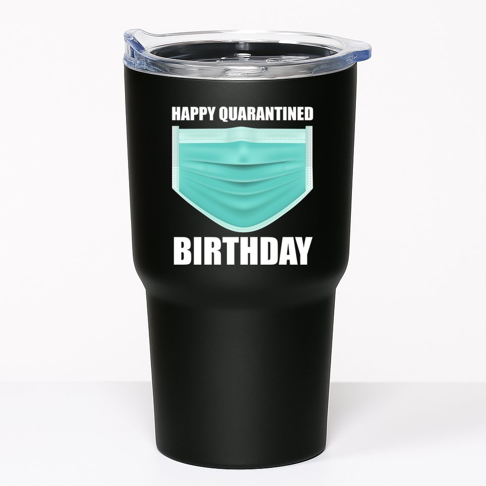 Happy Quarantined Birthday Tumbler