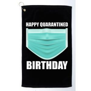 Happy Quarantined Birthday Platinum Collection Golf Towel