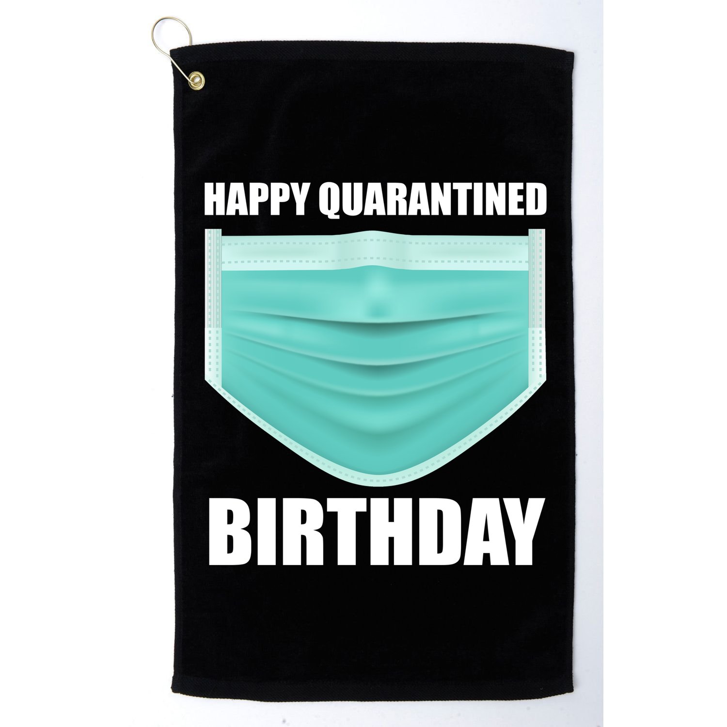 Happy Quarantined Birthday Golf Towel