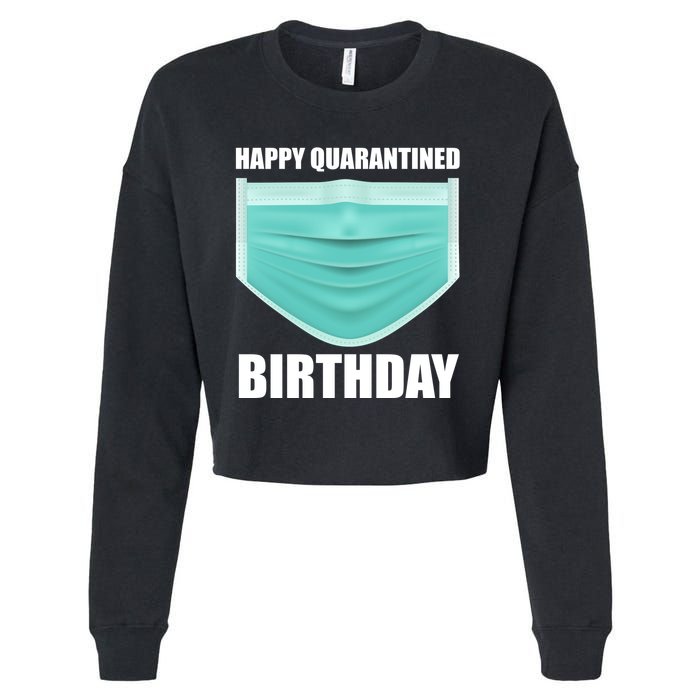 Happy Quarantined Birthday Cropped Pullover Crew