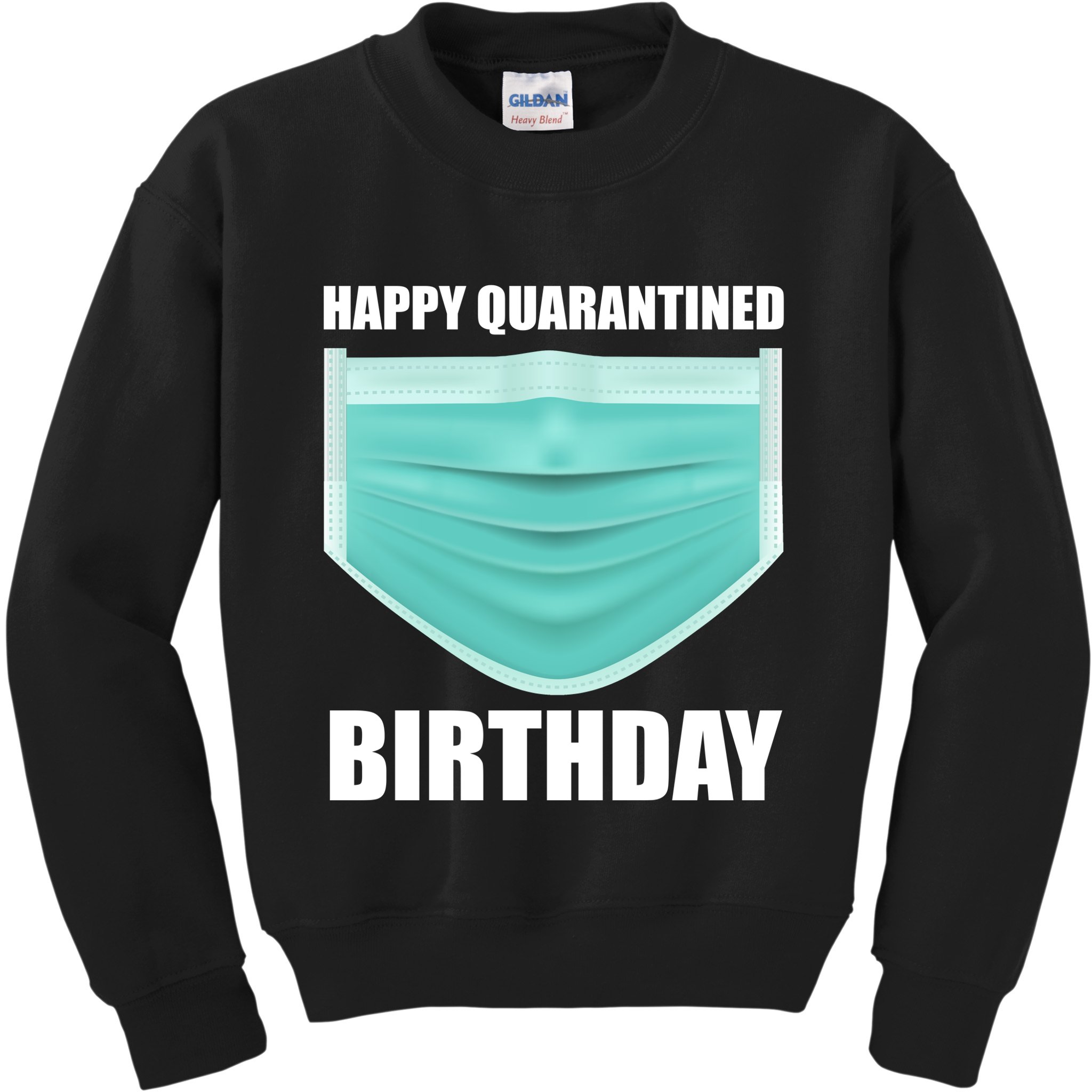Happy Quarantined Birthday Kids Sweatshirt