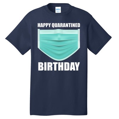 Happy Quarantined Birthday Tall T-Shirt