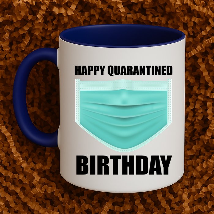 Happy Quarantined Birthday Mug