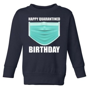 Happy Quarantined Birthday Toddler Sweatshirt