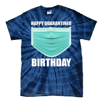 Happy Quarantined Birthday Tie-Dye T-Shirt