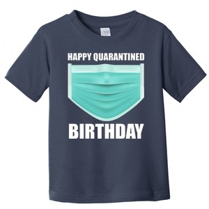 Happy Quarantined Birthday Toddler T-Shirt