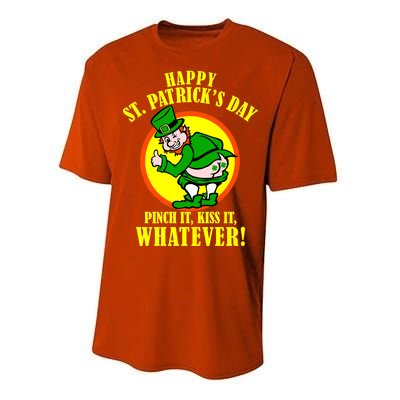 Happy St. Patrick's Day Pinch It, Kiss It, Whatever! Funny Irish Leprechaun Performance Sprint T-Shirt