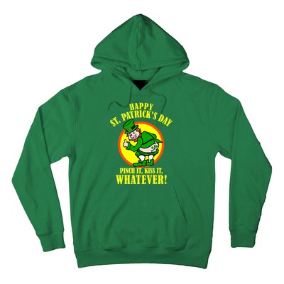 Happy St. Patrick's Day Pinch It, Kiss It, Whatever! Funny Irish Leprechaun Hoodie