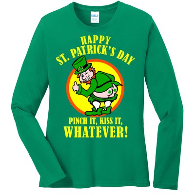 Happy St. Patrick's Day Pinch It, Kiss It, Whatever! Funny Irish Leprechaun Ladies Long Sleeve Shirt