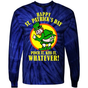 Happy St. Patrick's Day Pinch It, Kiss It, Whatever! Funny Irish Leprechaun Tie-Dye Long Sleeve Shirt