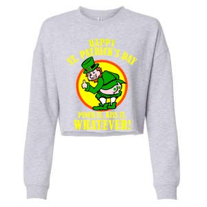 Happy St. Patrick's Day Pinch It, Kiss It, Whatever! Funny Irish Leprechaun Cropped Pullover Crew