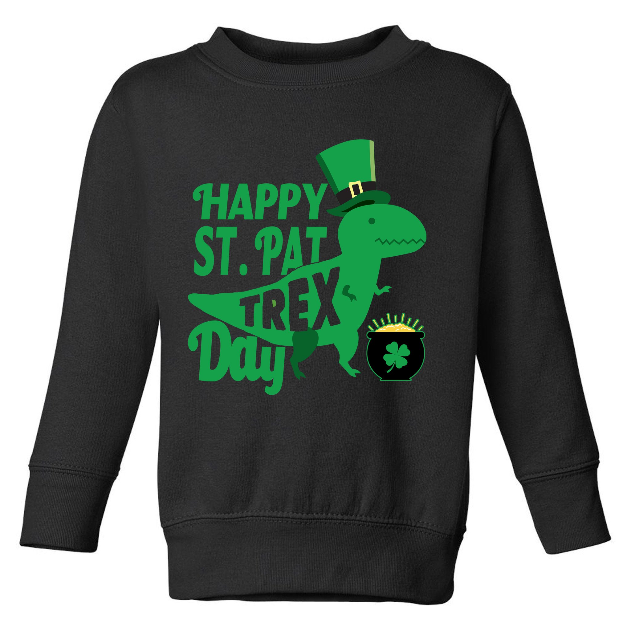 Happy St. Patrick's Pat T-Rrex Day Toddler Sweatshirt