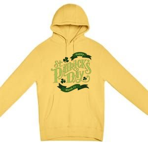 Happy St Patricks Day March 17 Premium Pullover Hoodie