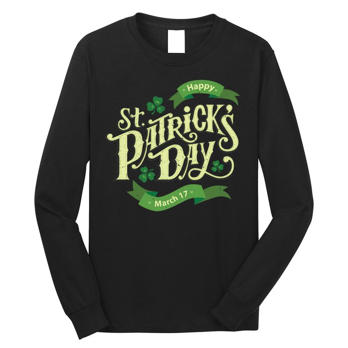 Happy St Patricks Day March 17 Long Sleeve Shirt