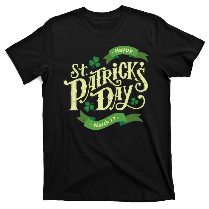 Happy St Patricks Day March 17 T-Shirt