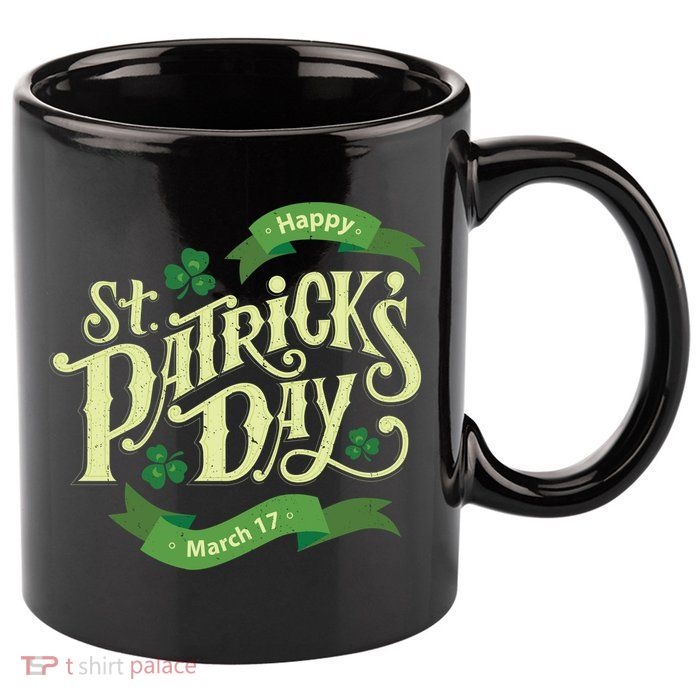 Happy St Patricks Day March 17 11oz C Handle Ceramic Mug