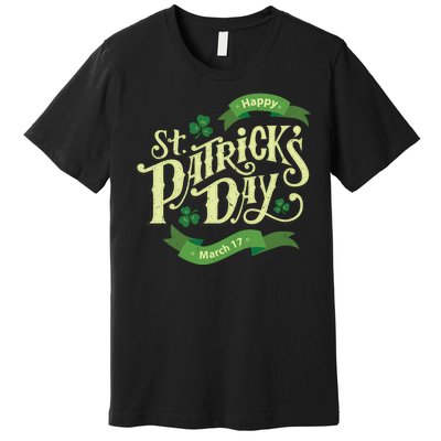 Happy St Patricks Day March 17 Premium T-Shirt