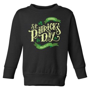 Happy St Patricks Day March 17 Toddler Sweatshirt