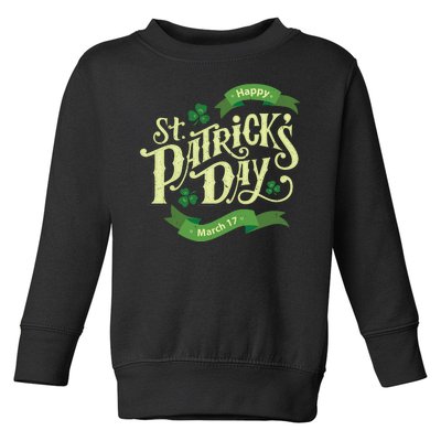 Happy St Patricks Day March 17 Toddler Sweatshirt