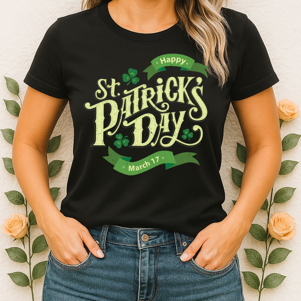 Happy St Patricks Day March 17 Womens T-Shirt