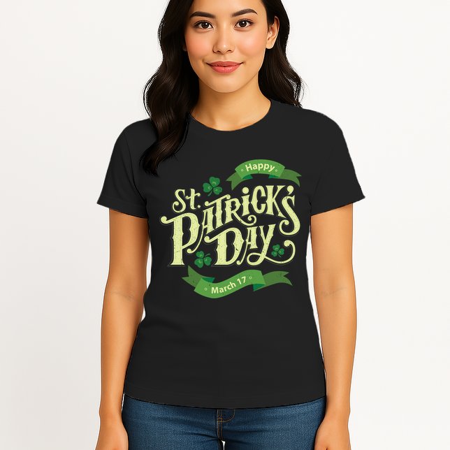 Happy St Patricks Day March 17 Womens T-Shirt