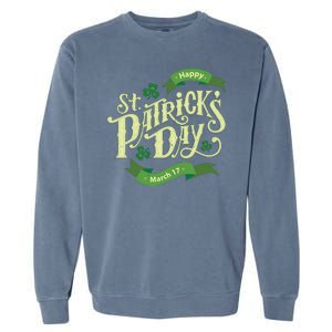 Happy St Patricks Day March 17 Garment-Dyed Sweatshirt