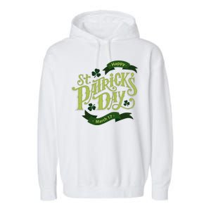 Happy St Patricks Day March 17 Garment-Dyed Fleece Hoodie