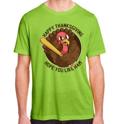 Happy Thanksgiving Hope You Like Ham Adult ChromaSoft Performance T-Shirt