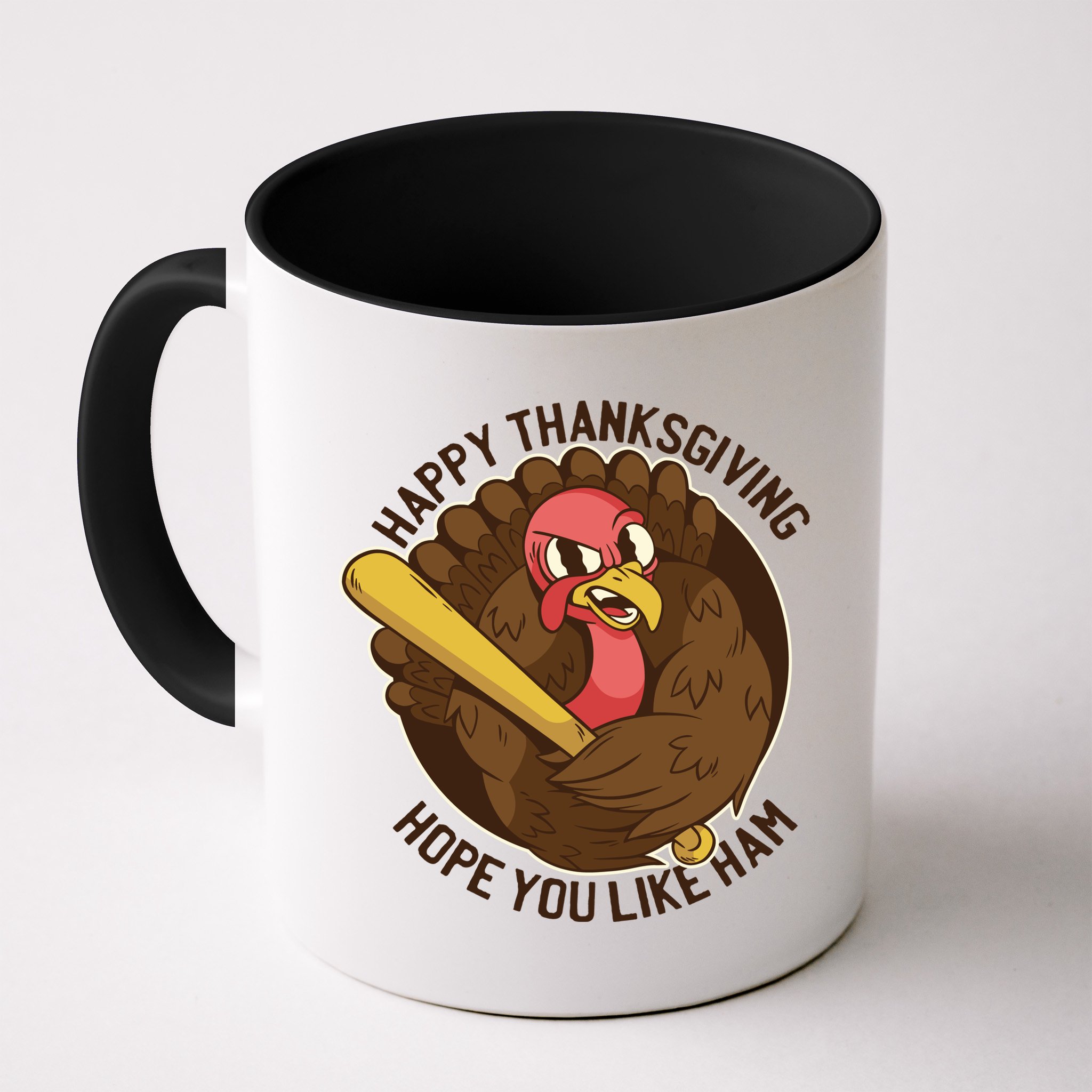 Happy Thanksgiving Hope You Like Ham Mug