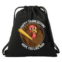 Happy Thanksgiving Hope You Like Ham Drawstring Bag