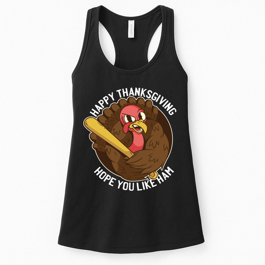 Happy Thanksgiving Hope You Like Ham Womens Tank Top