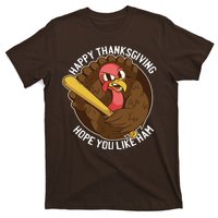 Happy Thanksgiving Hope You Like Ham T-Shirt