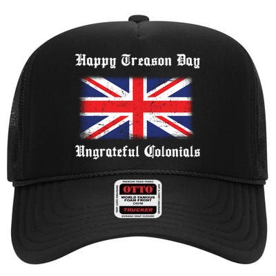 Happy Treason Day Ungrateful Colonials High Crown Mesh Back Trucker Hat