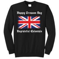 Happy Treason Day Ungrateful Colonials Sweatshirt