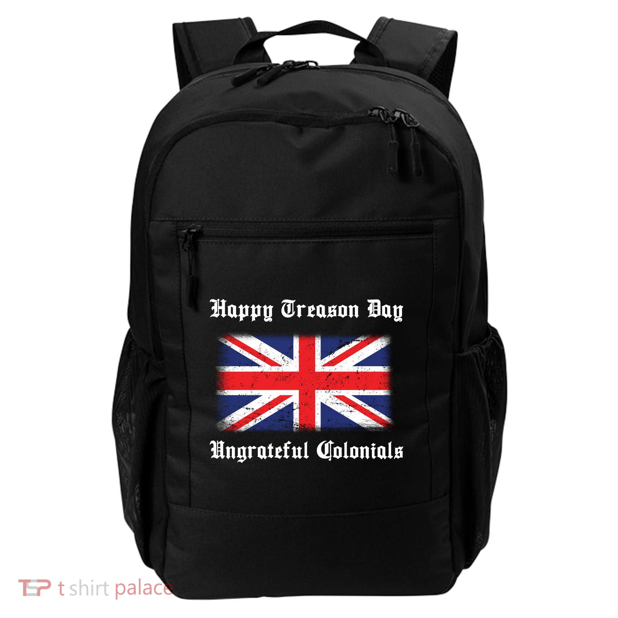 Happy Treason Day Ungrateful Colonials Backpack