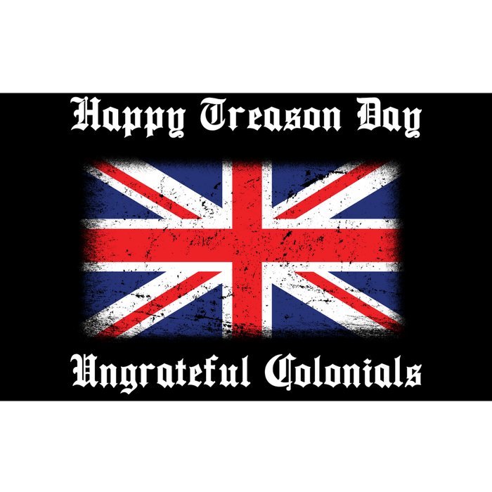 Happy Treason Day Ungrateful Colonials Bumper Sticker