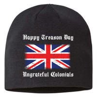 Happy Treason Day Ungrateful Colonials Sustainable Beanie