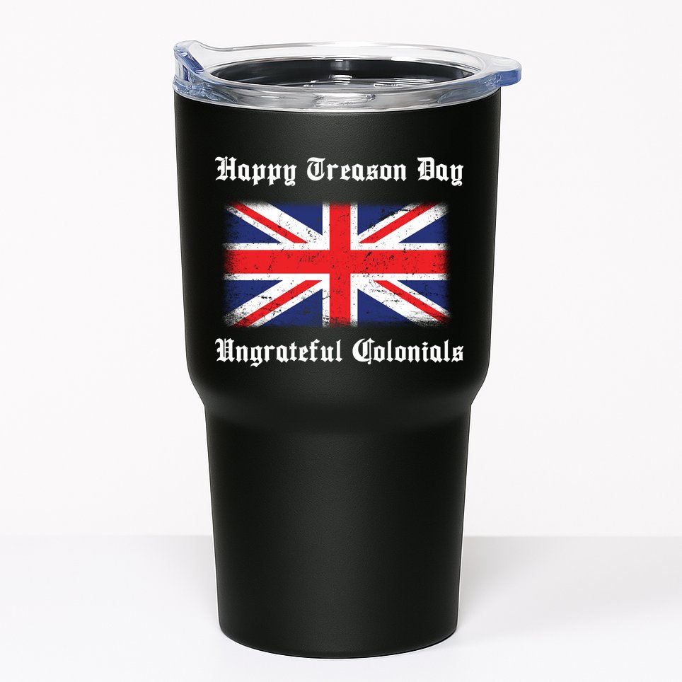 Happy Treason Day Ungrateful Colonials Tumbler