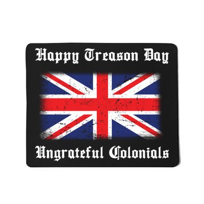 Happy Treason Day Ungrateful Colonials Mousepad