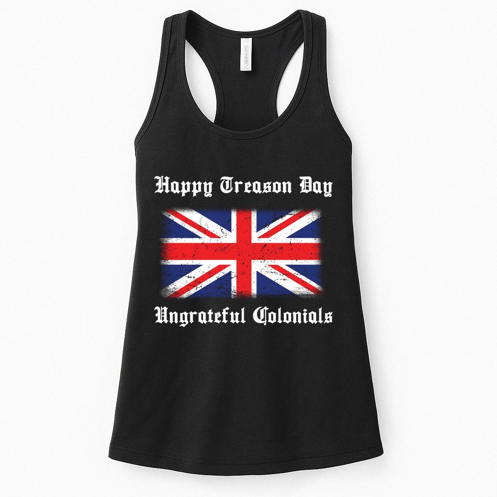 Happy Treason Day Ungrateful Colonials Womens Tank Top