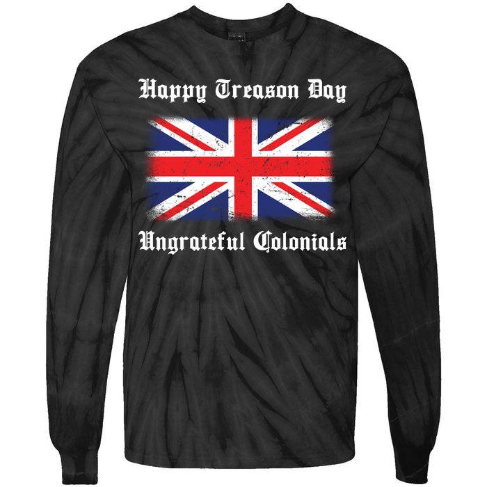 Happy Treason Day Ungrateful Colonials Tie-Dye Long Sleeve Shirt