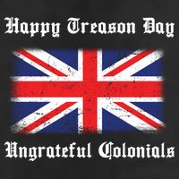 Happy Treason Day Ungrateful Colonials Trucker Hat