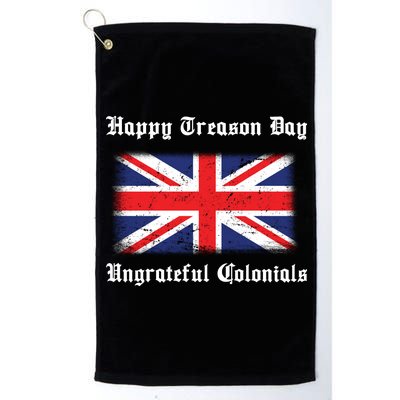 Happy Treason Day Ungrateful Colonials Platinum Collection Golf Towel