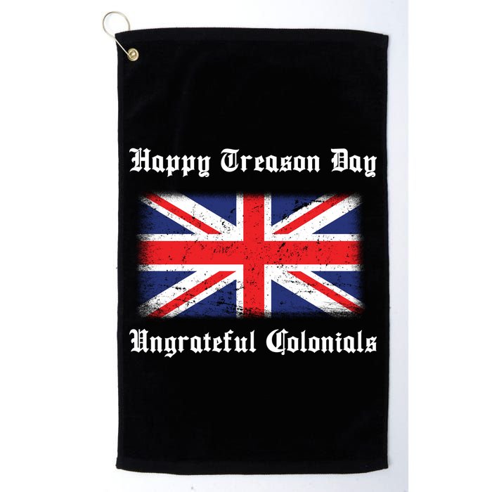 Happy Treason Day Ungrateful Colonials Golf Towel